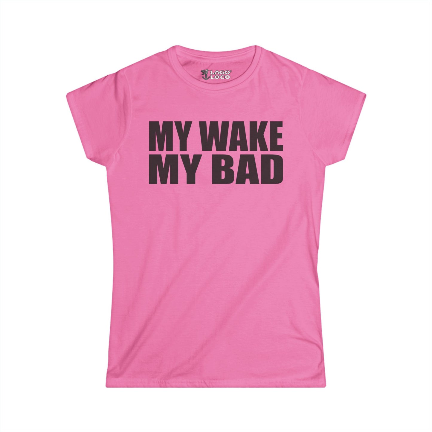 Women's - My Wake My Bad