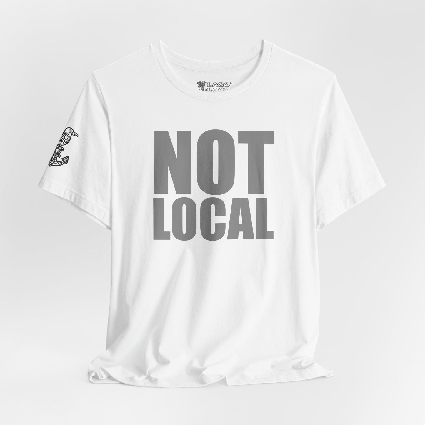 NOT LOCAL Unisex Tee