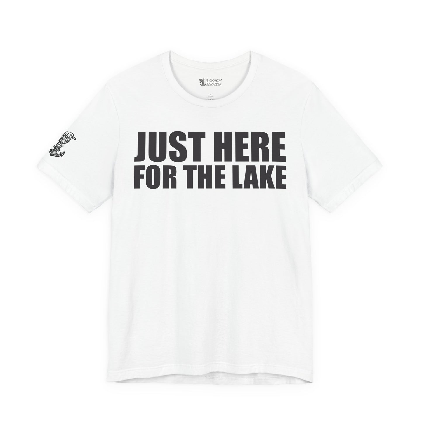 Just here for the lake Unisex Tee
