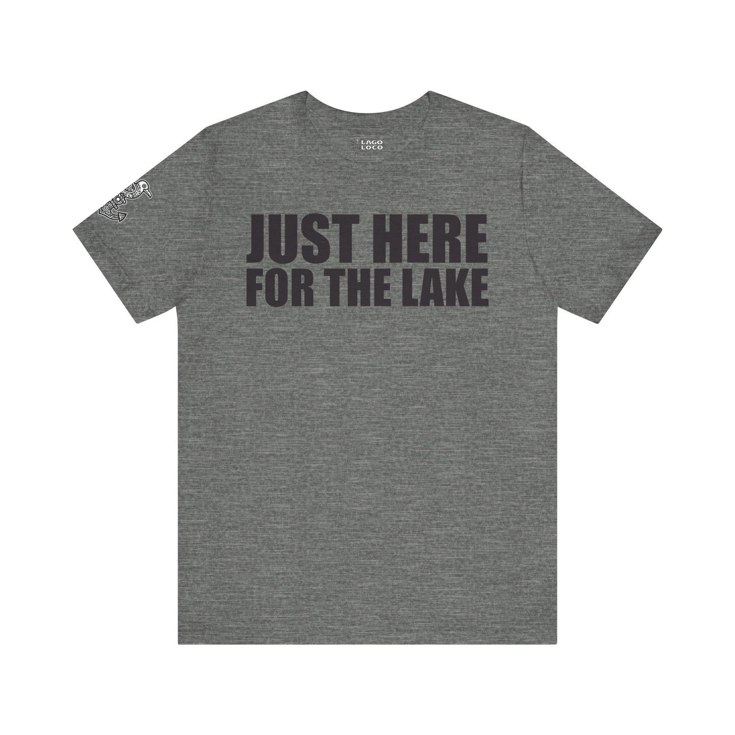 Just here for the lake Unisex Tee