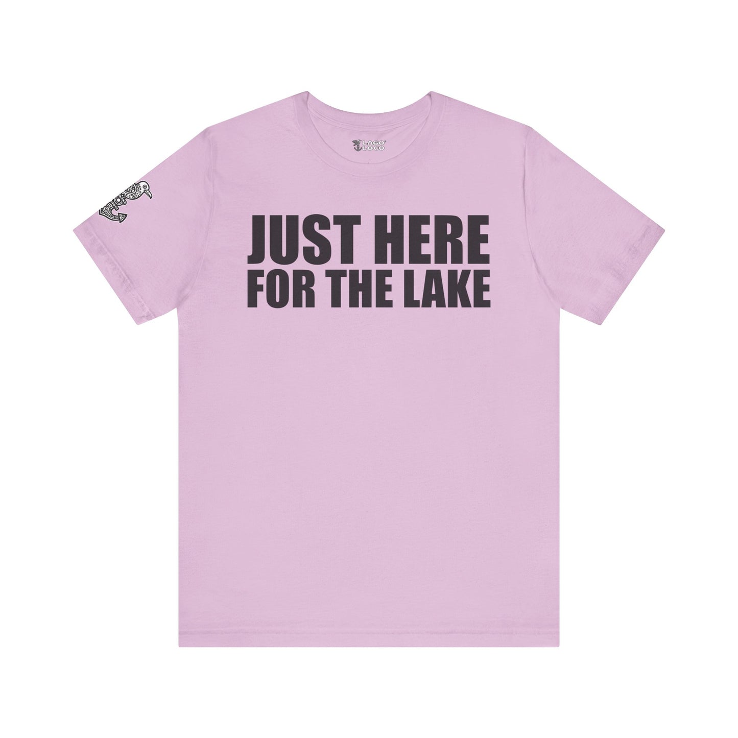 Just here for the lake Unisex Tee