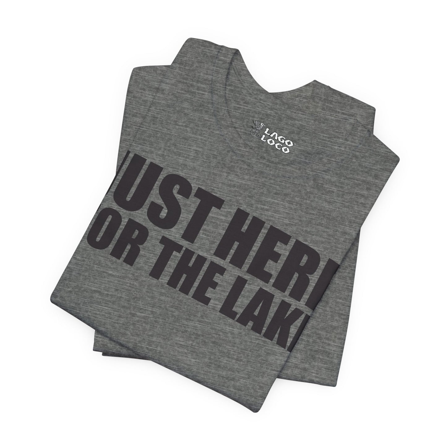 Just here for the lake Unisex Tee