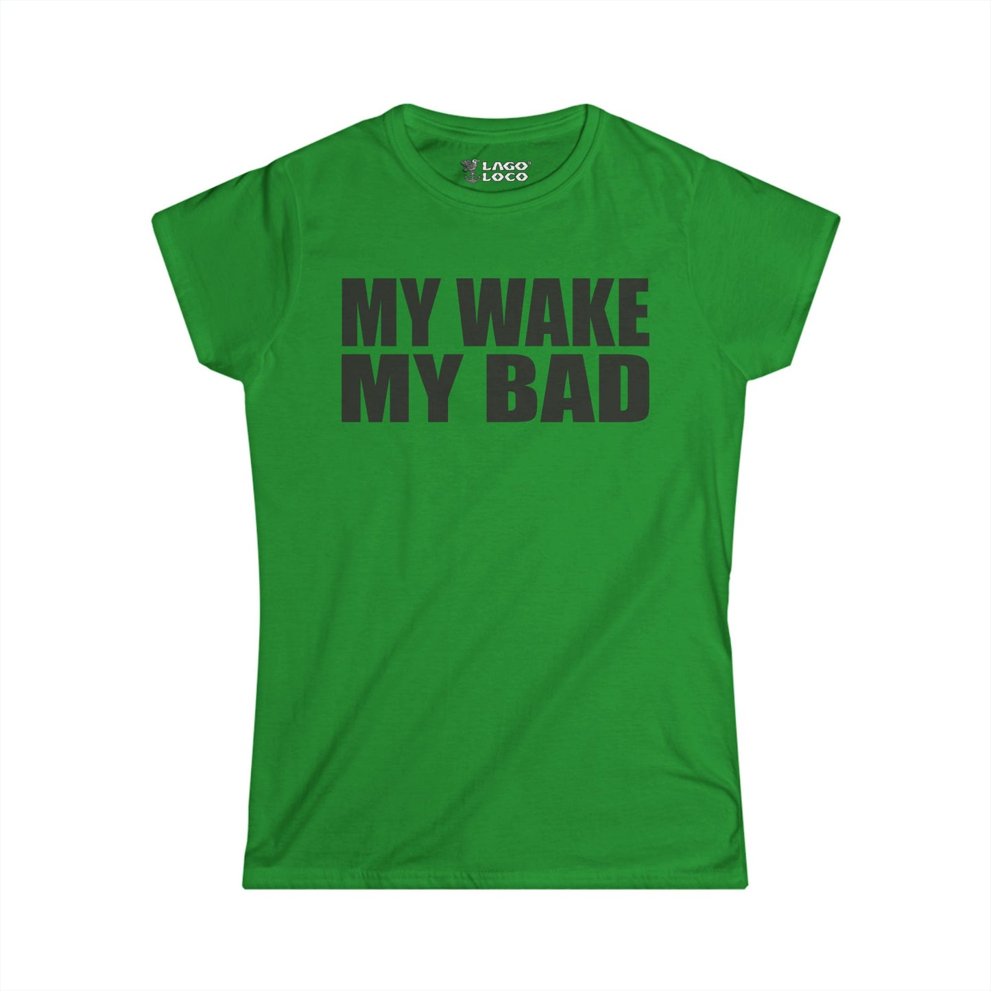 Women's - My Wake My Bad