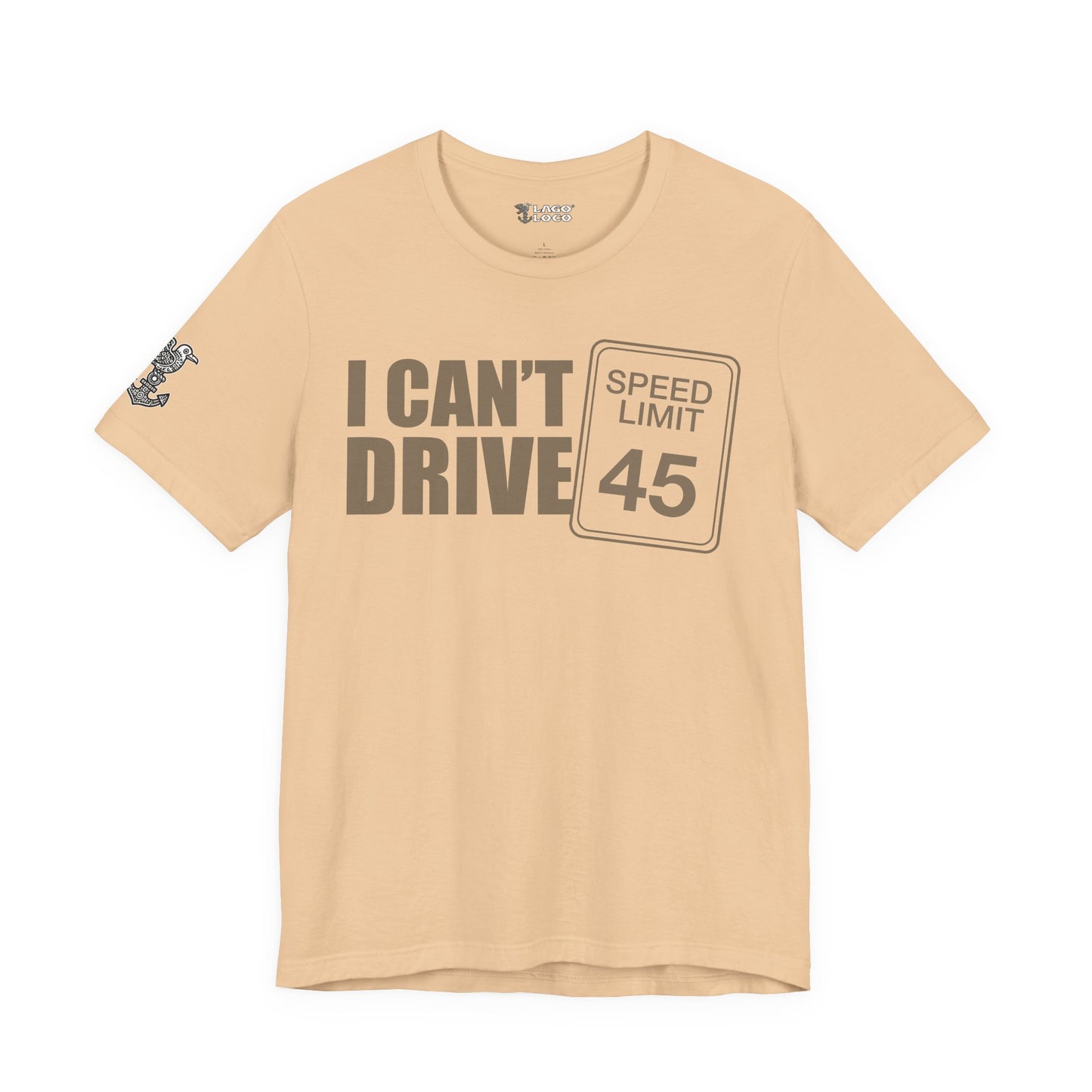 I can't drive 45 Unisex Tee