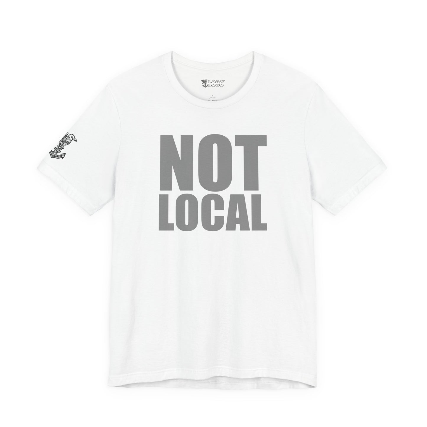NOT LOCAL Unisex Tee