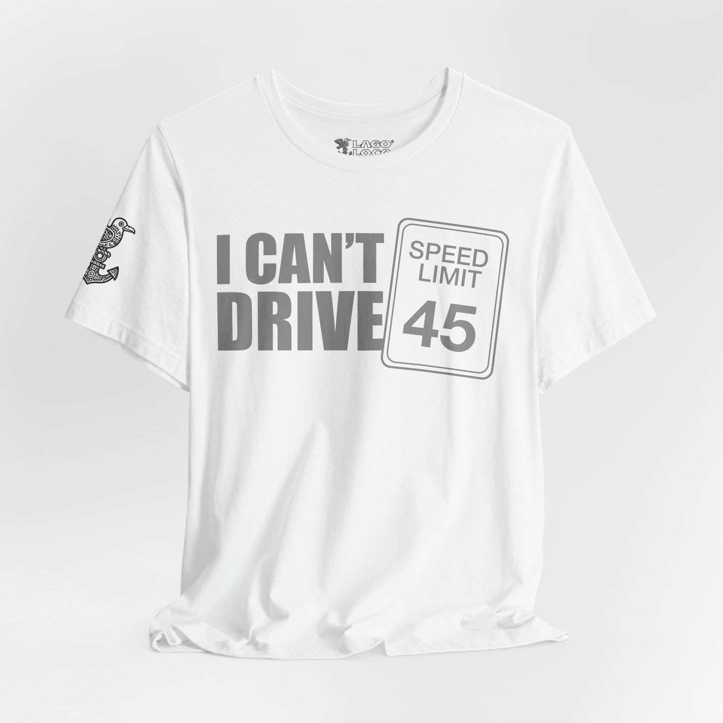 I can't drive 45 Unisex Tee