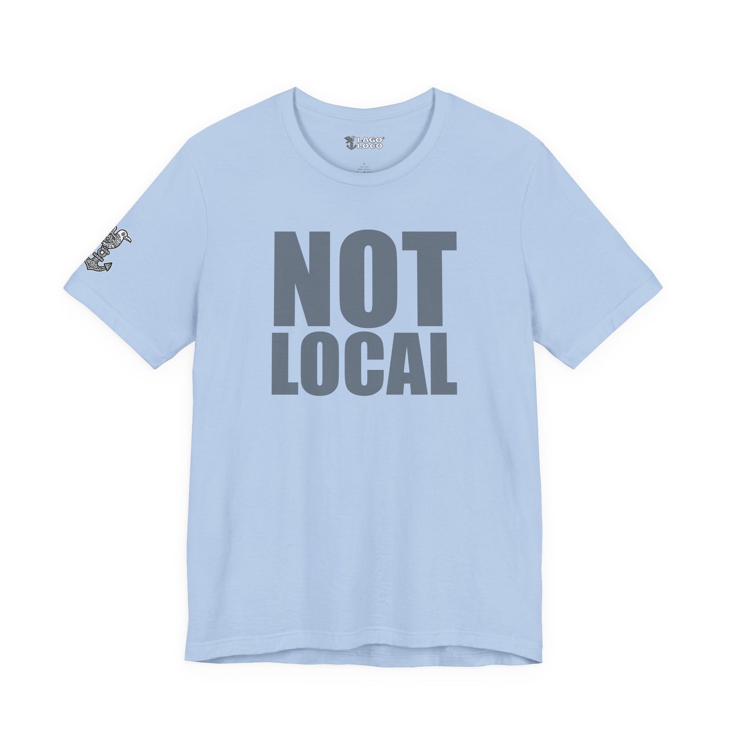 NOT LOCAL Unisex Tee