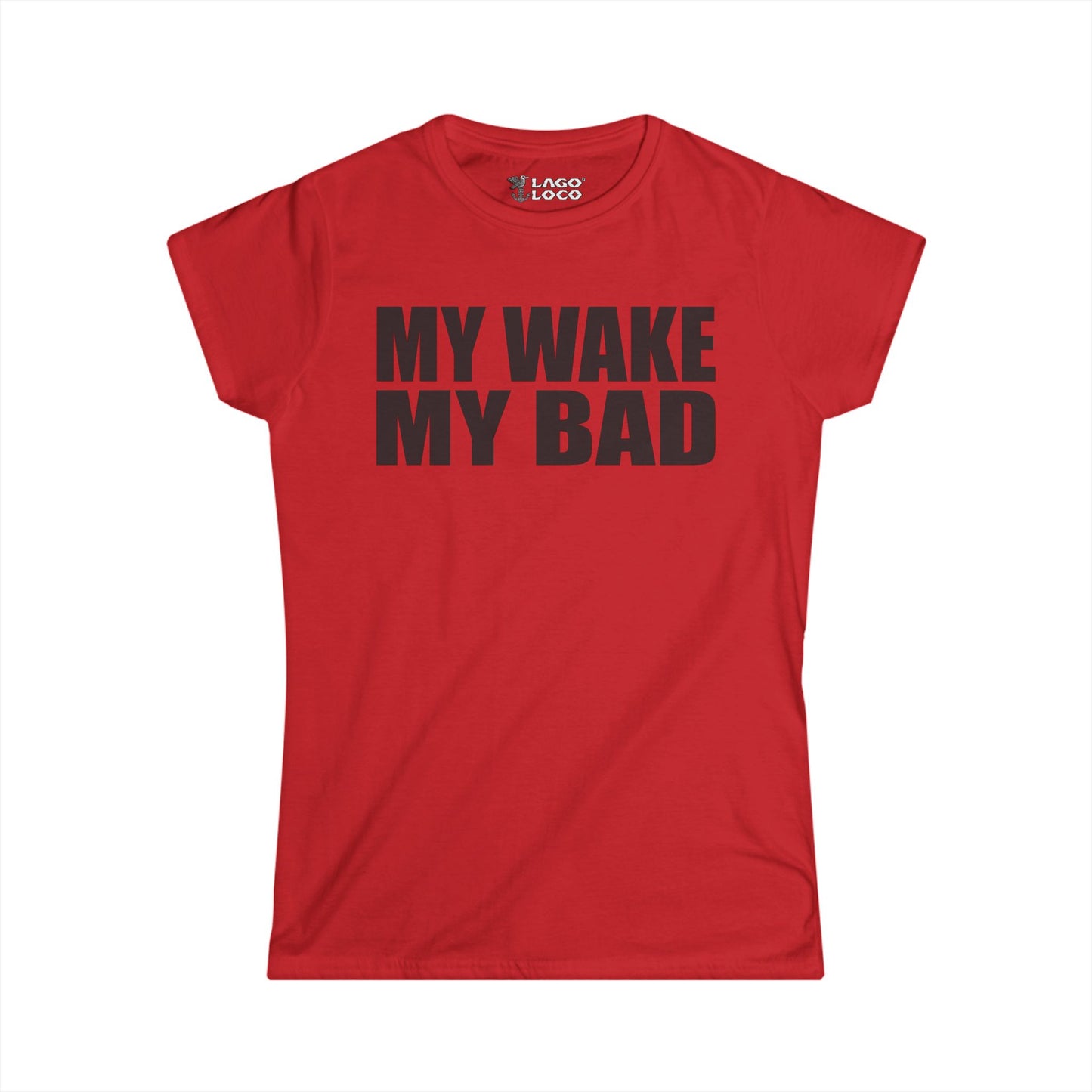 Women's - My Wake My Bad
