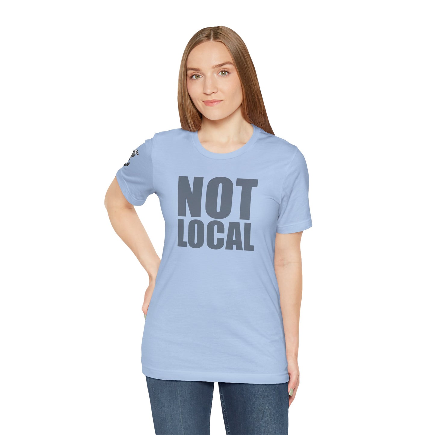NOT LOCAL Unisex Tee