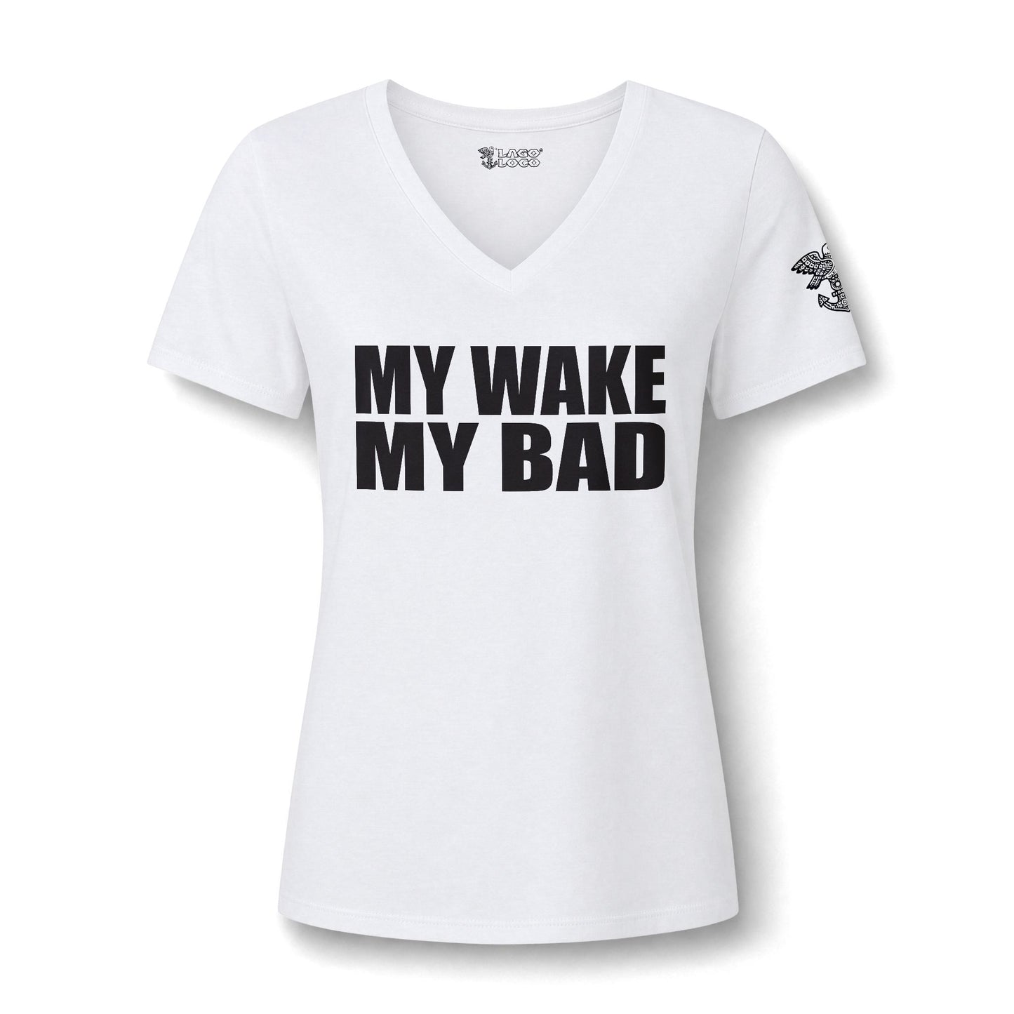 My Wake My Bad V-Neck Tee — Funny Women's Graphic Shirt