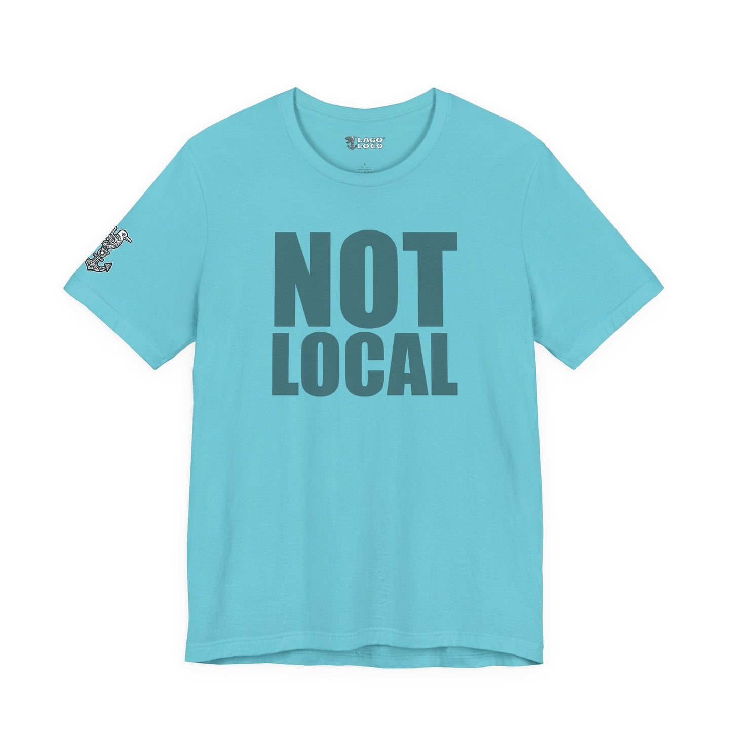 NOT LOCAL Unisex Tee