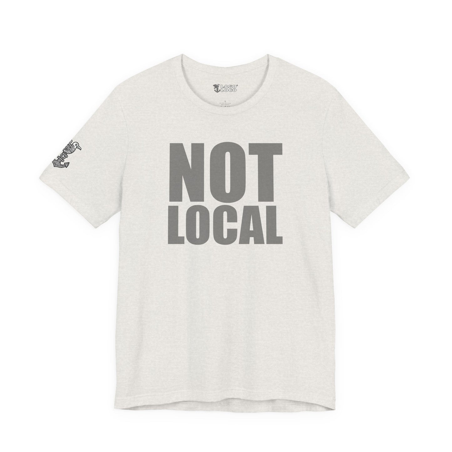 NOT LOCAL Unisex Tee
