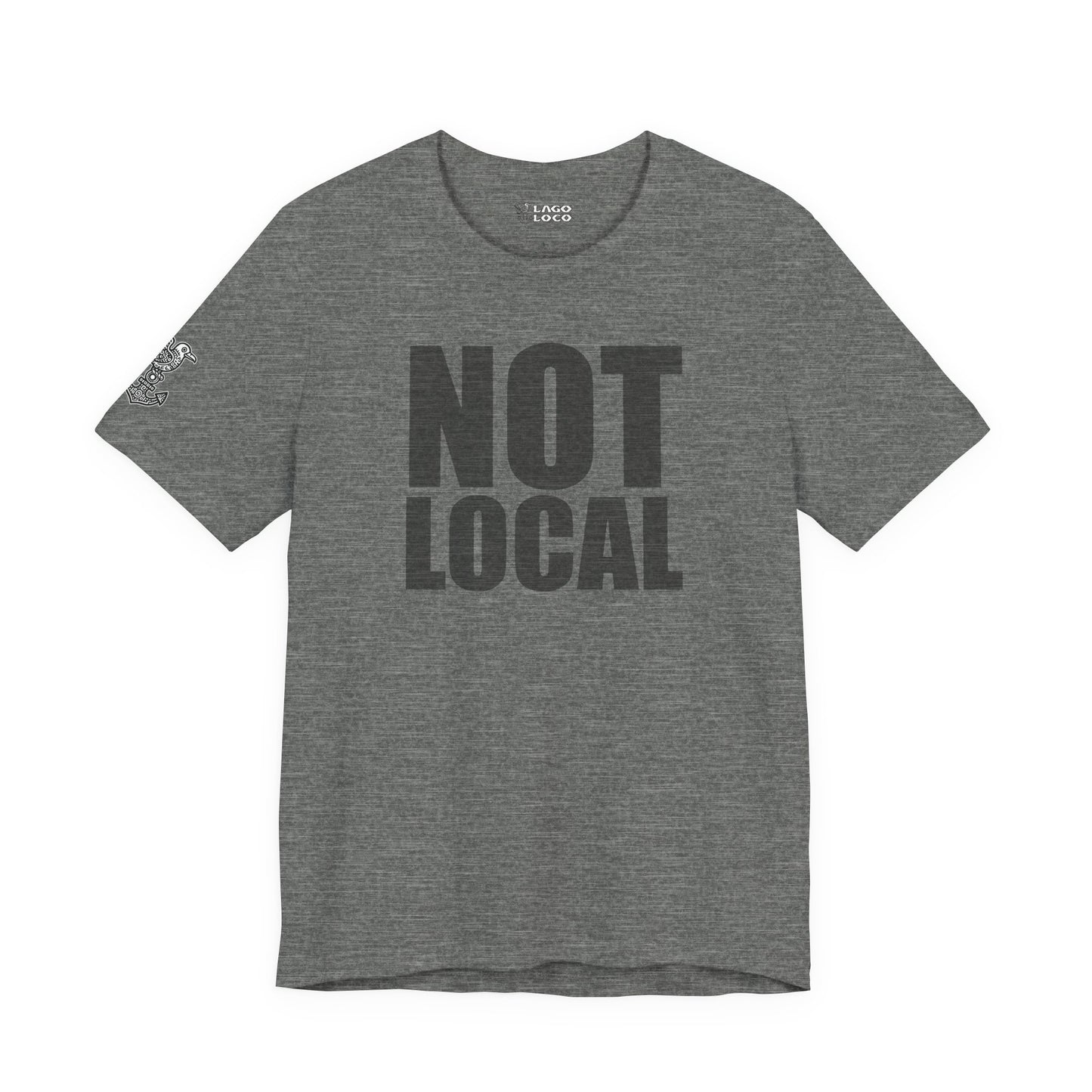 NOT LOCAL Unisex Tee