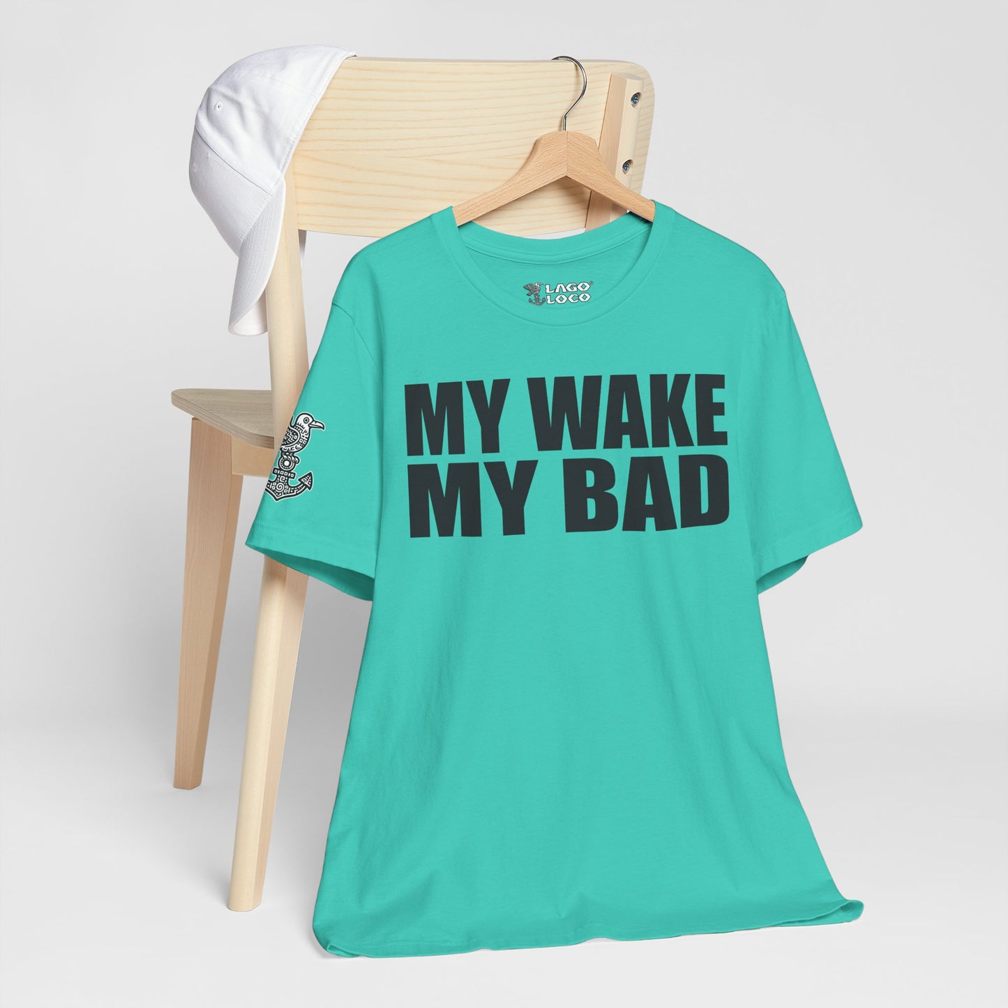 My Wake My Bad - Unisex Tee